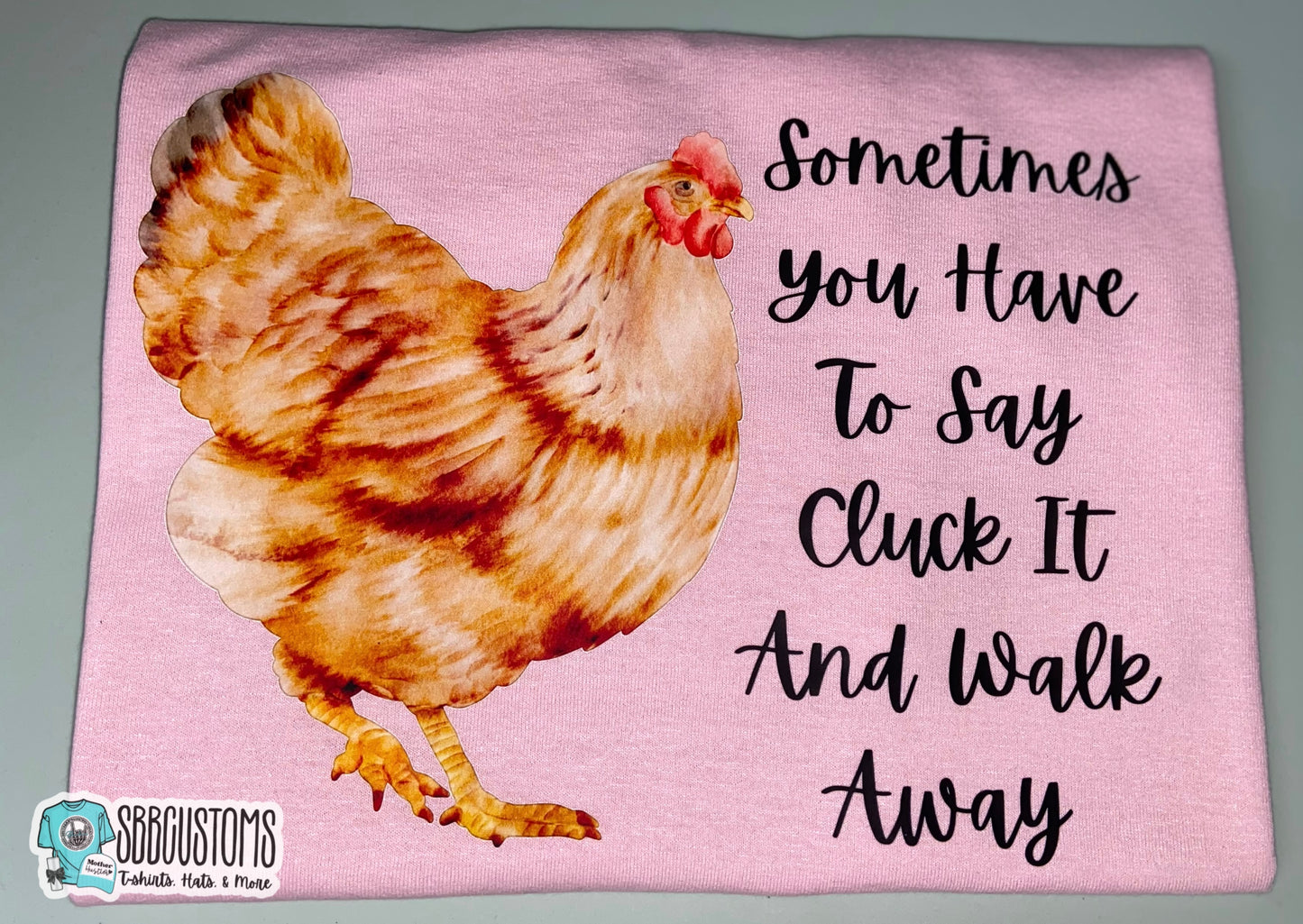 Cluck It and Walk Away T-shirt