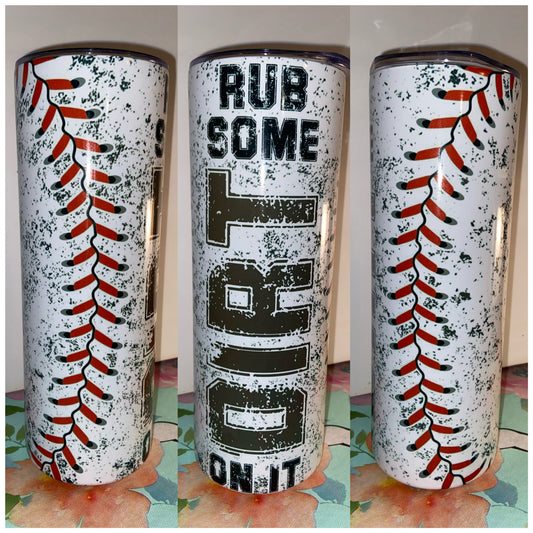 Rub Some Dirt On It 20oz Tumbler