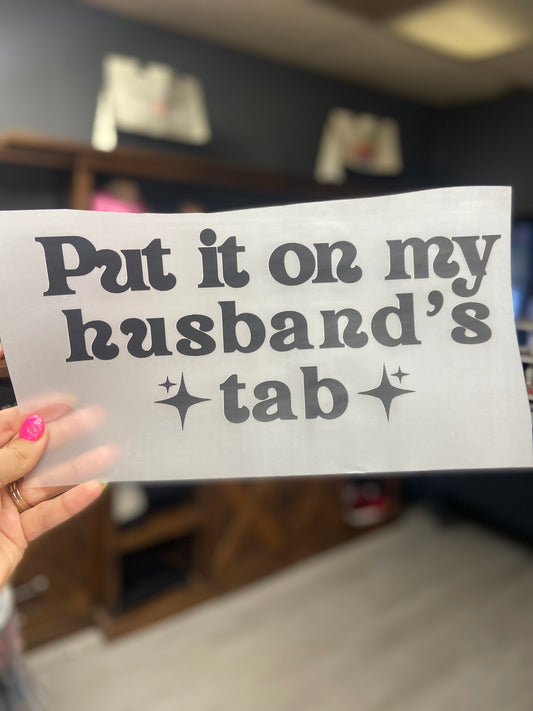 Quick Ship Put It On My Husbands Tab T-shirt