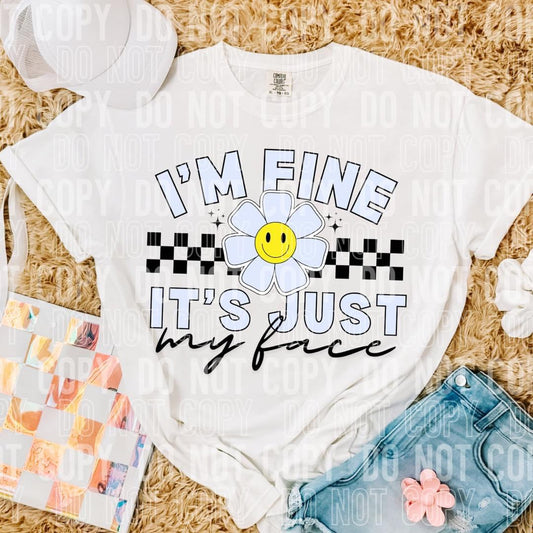 I’m Fine It’s Just My Face T-shirt