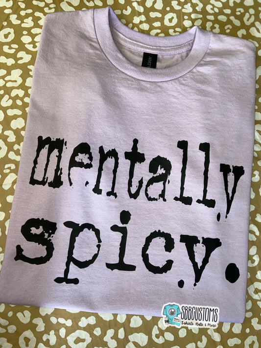 Mentally Spicy T-shirt