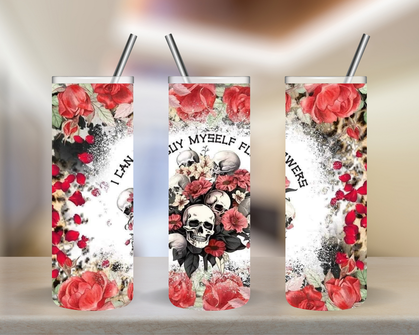 I Can Buy Myself Flowers Skulls 20oz Tumbler