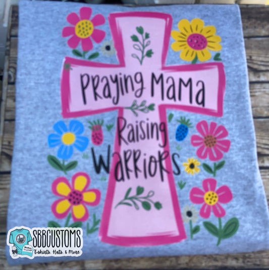 Praying Mama Raising Warriors T-shirt