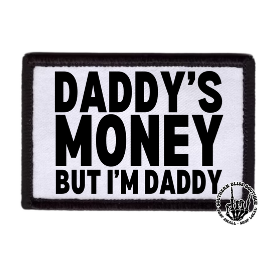 Daddy’s Money But I’m Daddy Trucker Hat Patch Only