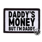 Daddy’s Money But I’m Daddy Trucker Hat Patch Only