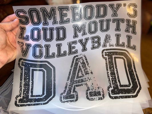 Quick Ship Somebody’s Loud Mouth Volleyball Dad T-shirt