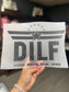 Quick Ship DILF T-shirt