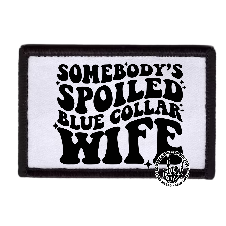 Someody’s Spoiled Blue Collar Wife Trucker Hat Iron On Patch Only