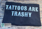 Tattoos Are Trashy Comfort Color T-Shirt