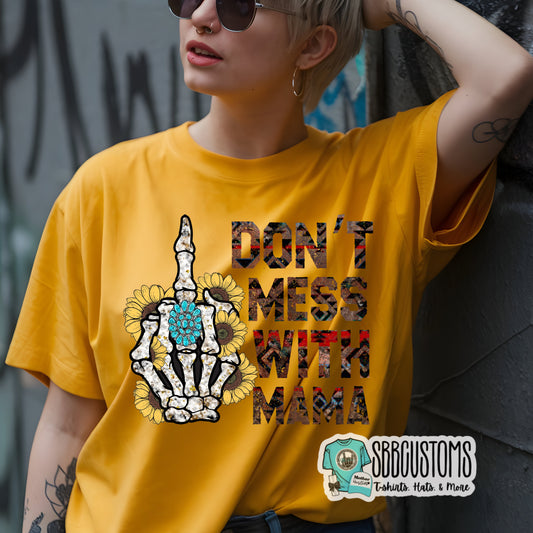 Don’t Mess With A Mama T-shirt