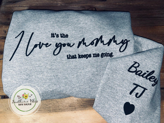 It’s The I Love You Mommy Sweatshirt