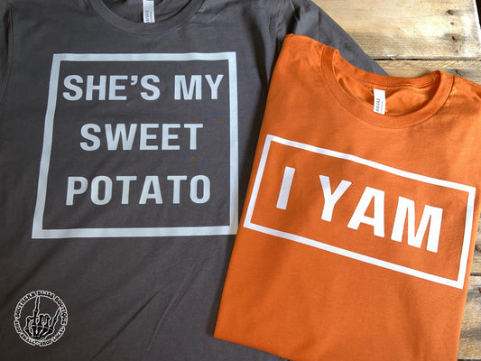 She’s My Sweet Potato, I Yam Matching Fall T-Shirt