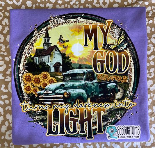 My God Turns Darkness Into Light T-shirt
