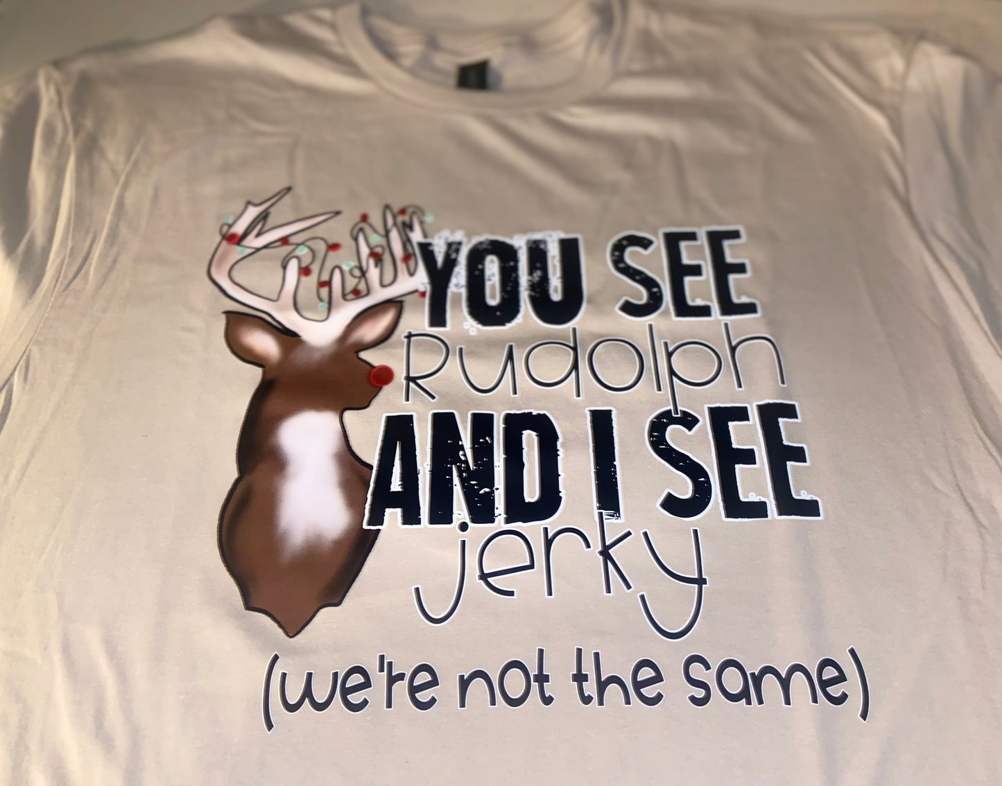 You See Rudolph And I See Jerky Long Sleeve T-Shirt