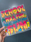 Quick Ship School Was Fun Youth T-shirt