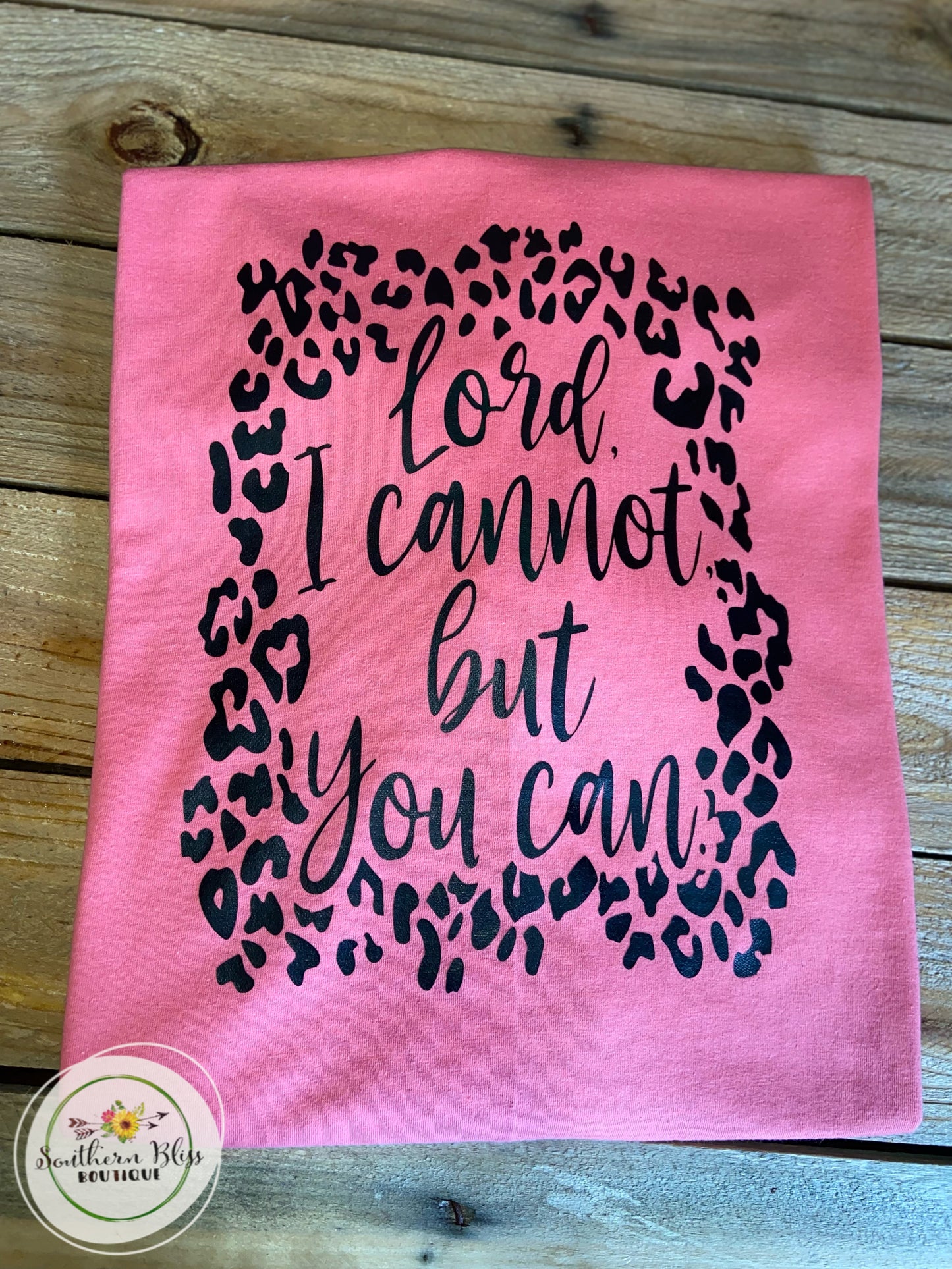 Lord I Can Not But You Can T-Shirt