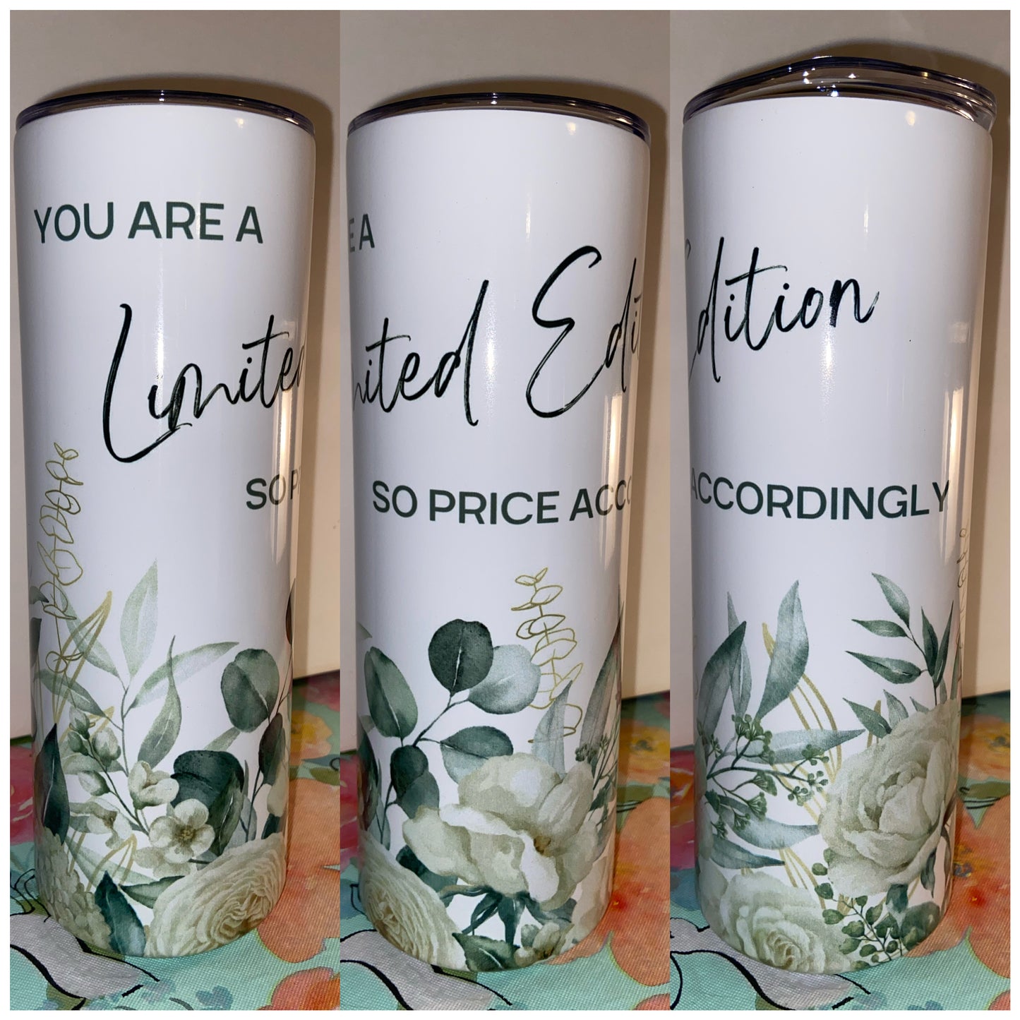 You Are Limited Edition Price Accordingly 20oz Tumbler