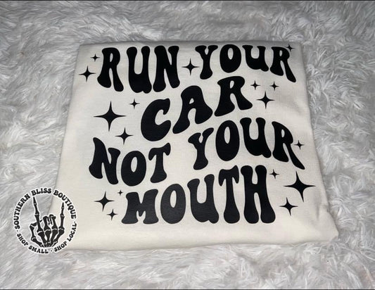 Run Your Car Not Your Mouth Racing T-shirt