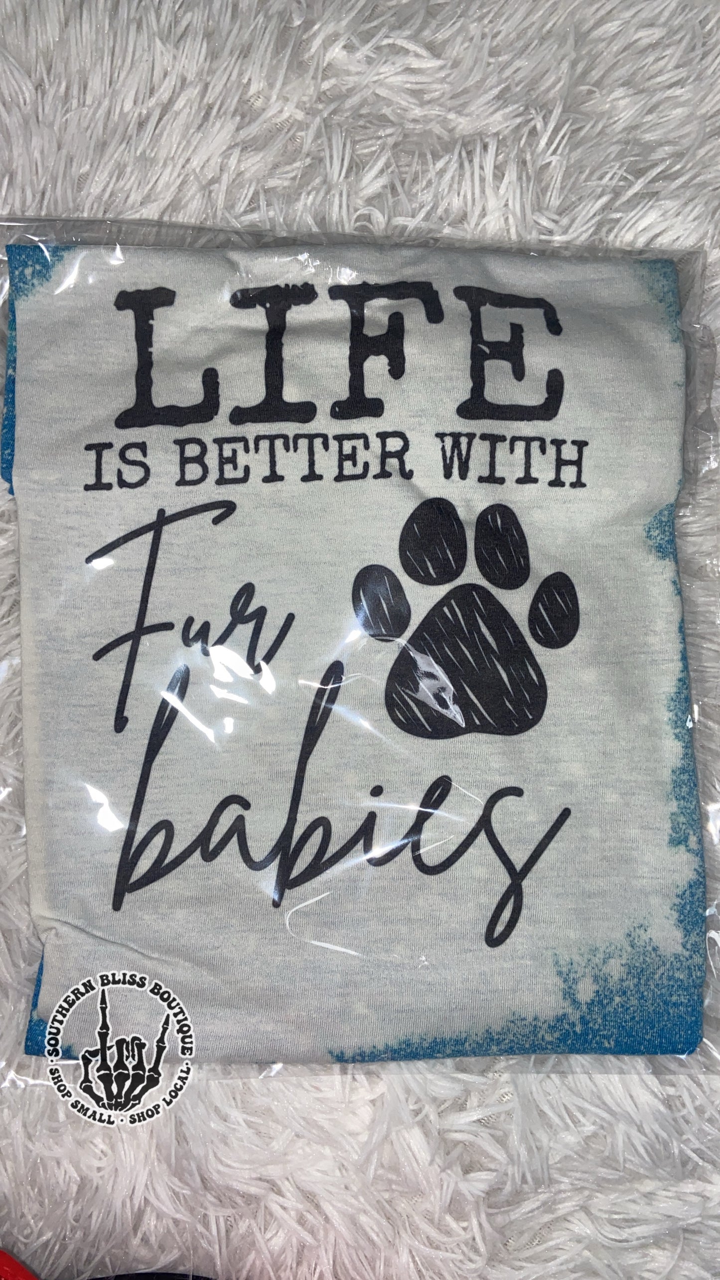 Life Is Better With Fur Babies Bleached T-Shirt