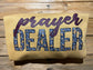 Prayer Dealer Hoodie