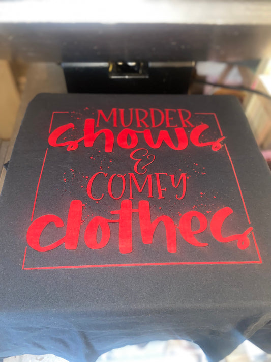 Murder Shows & Comfy Clothes T-Shirt