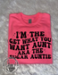 I’m The Get What You Want Aunt Aka The Sugar Auntie T-shirt