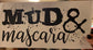 Quick Ship Mud & Mascara T-shirt