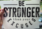 Quick Ship Be Stronger T-shirt