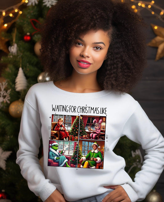 Waiting For Christmas Like Sweatshirt