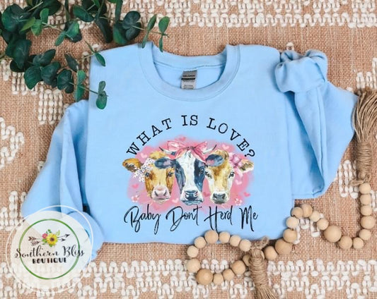 Baby Don’t Herd Me Valentine Sweatshirt