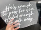 Quick Ship Holy Enough T-shirt