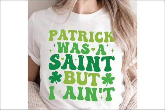 Patrick Was A Saint But I Aint T-shirt