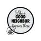 Like A Good Neighbor Stay Over There Trucker Hat Patch Only