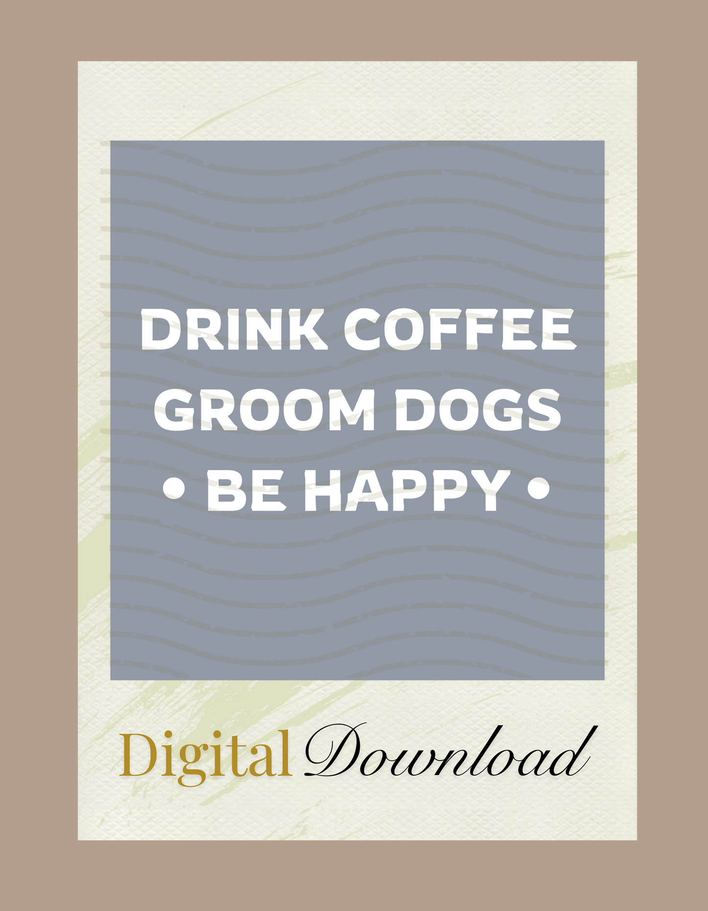 Groom Dogs Be Happy PNG, Digital Download