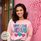 Love Like Jesus Valentine Sweatshirt