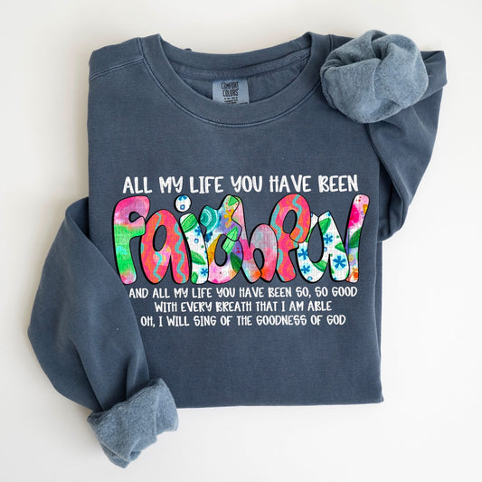 You Have Been Faithful Sweatshirt