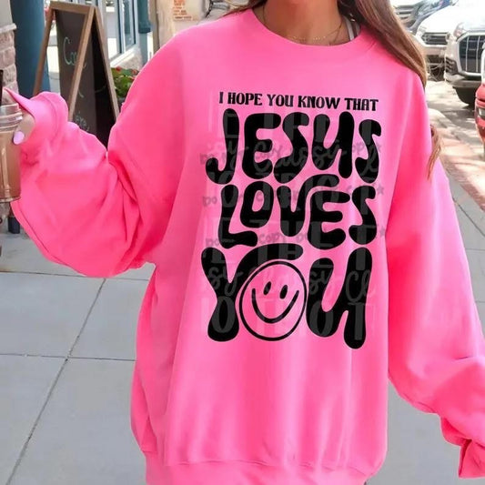 I Hope You Know That Jesus Loves You Adult Top