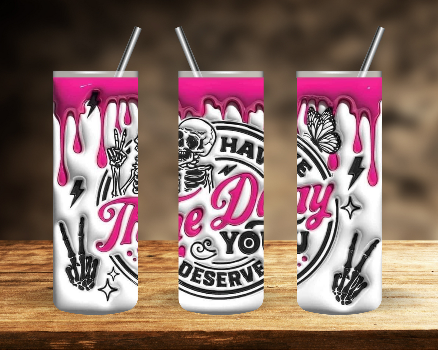 Have The Day You Deserve 3D Effect 20oz Tumbler