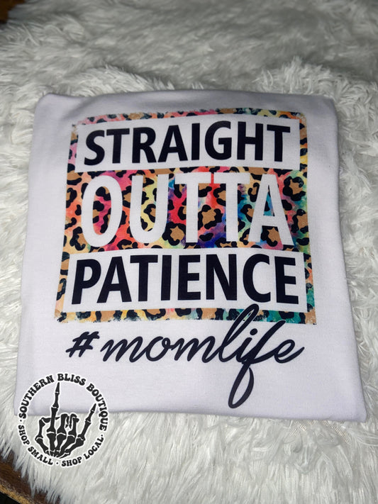 Straight Out Of Patience Mom Life T-Shirt