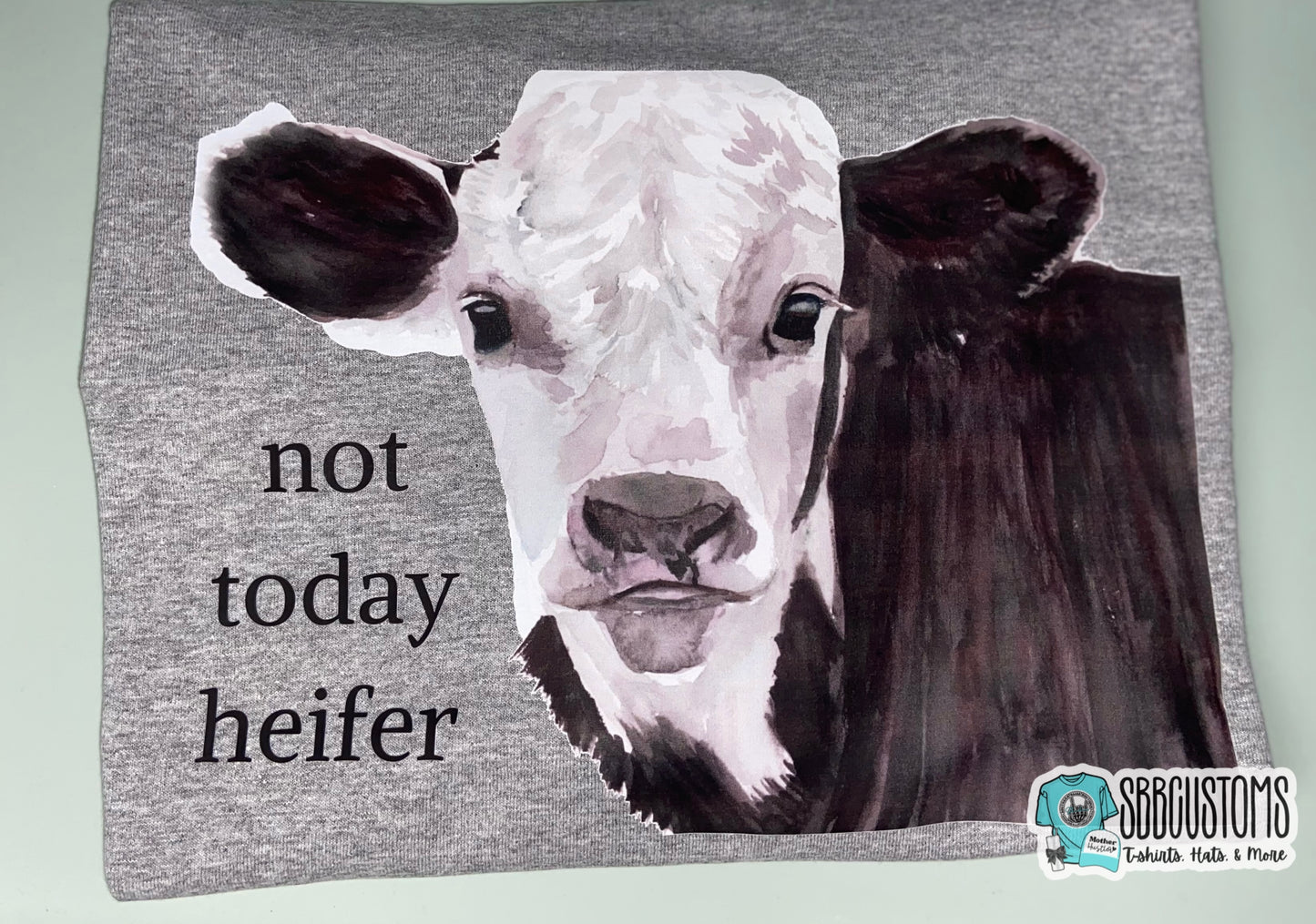 Not Today Heifer T-shirt