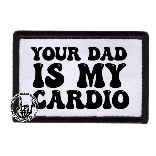 Your Dad Is My Cardio Trucker Hat Patch Only