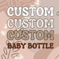 Custom Baby Bottle