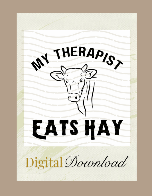 My Therapist Eats Hay PNG, Digital Download