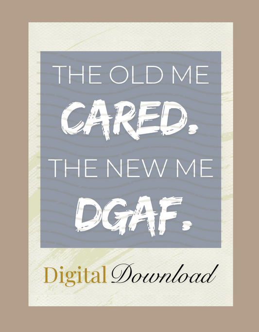 The Old Me Cared PNG, Digital Download